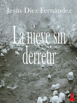 cover image of La nieve sin derretir